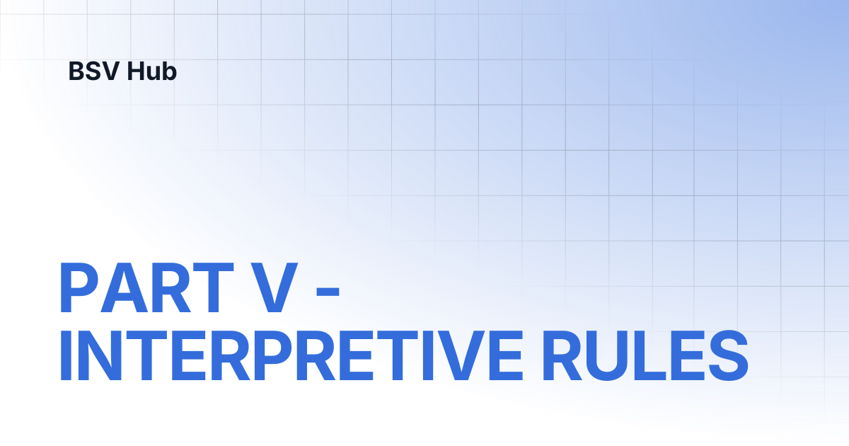 PART V - INTERPRETIVE RULES | BSV Skills Center | BSV Hub
