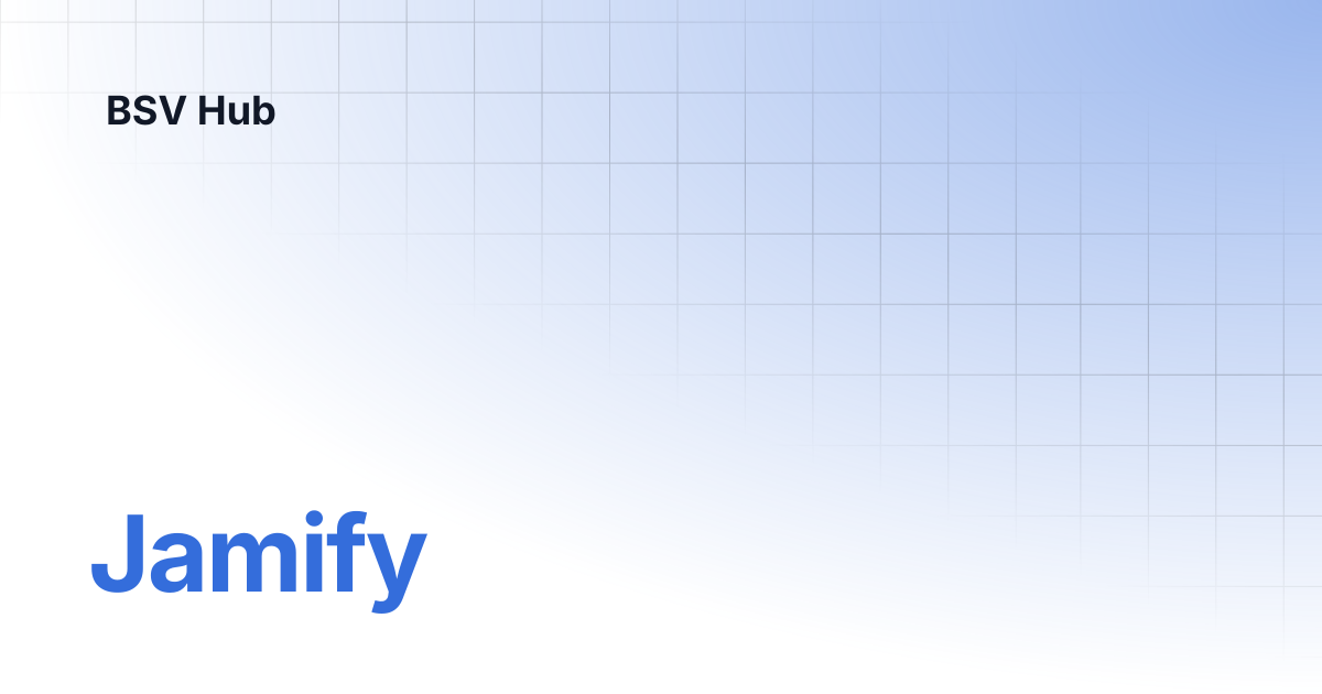 Jamify | Case Study Library | BSV Hub