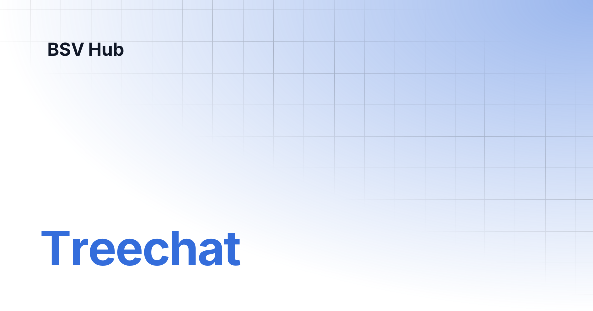Treechat | Case Study Library | BSV Hub