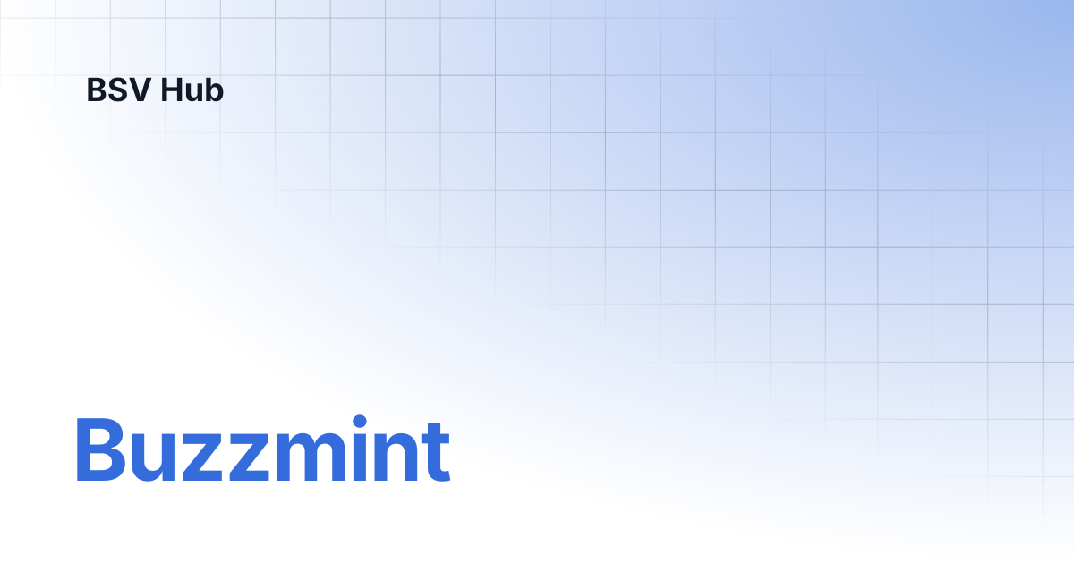 Buzzmint | Case Study Library | BSV Hub