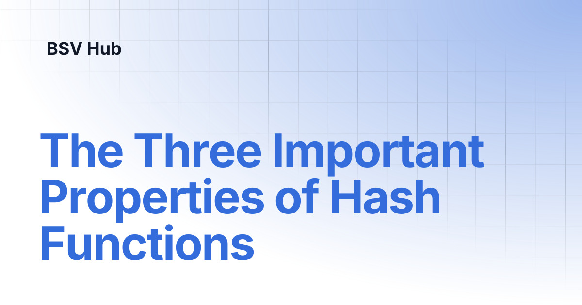 The Three Important Properties of Hash Functions | Higher Learning ...