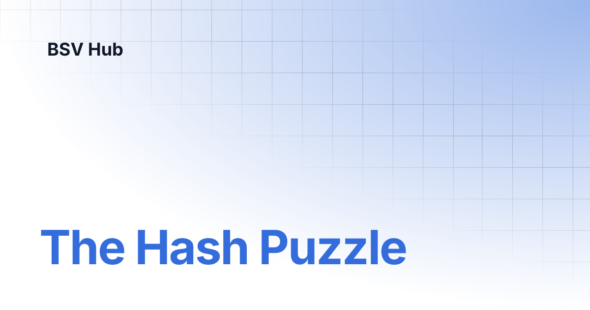 The Hash Puzzle | Higher Learning | BSV Hub