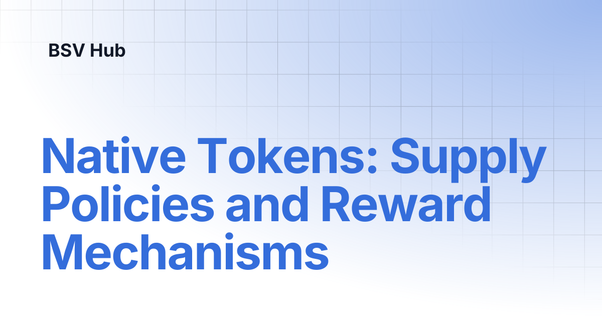 Native Tokens: Supply Policies and Reward Mechanisms | Higher Learning ...
