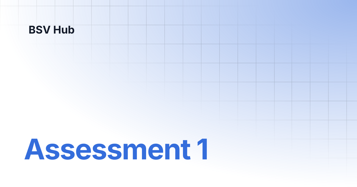 Assessment 1 | Higher Learning | BSV Hub