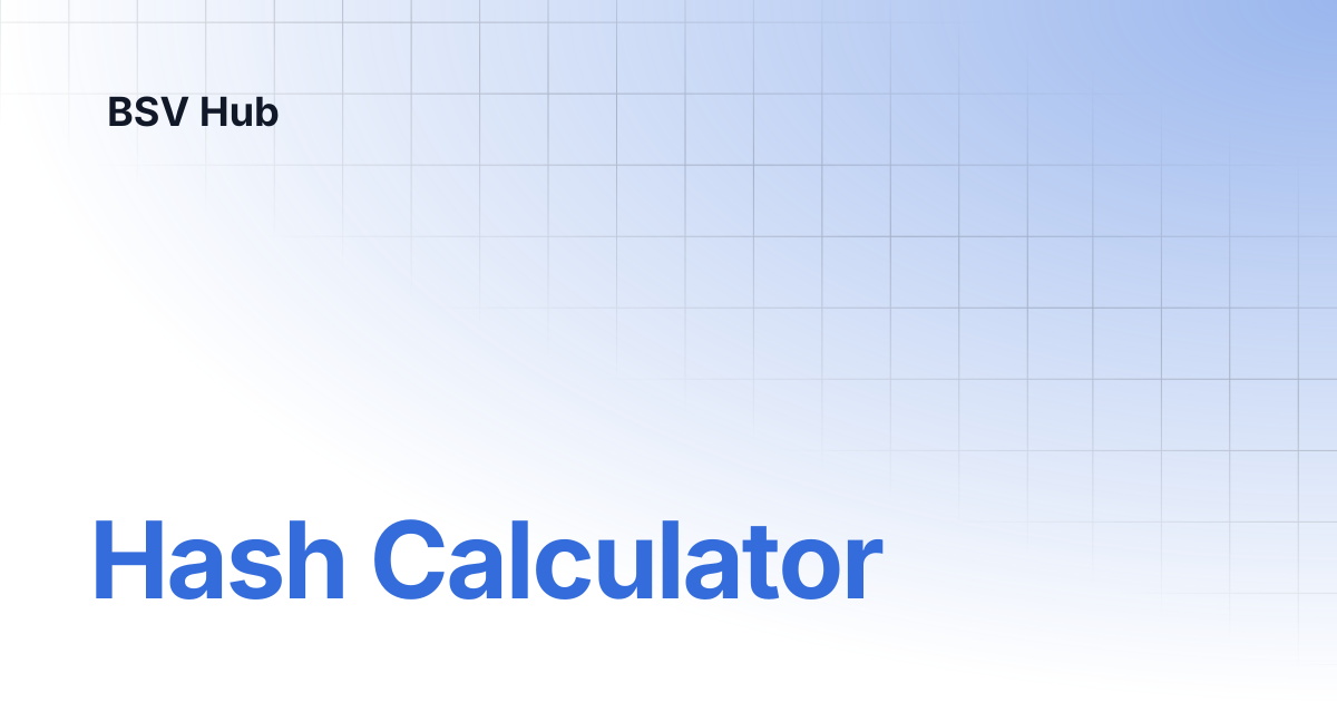 Hash Calculator | Higher Learning | BSV Hub